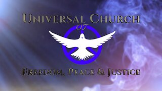 The Universal Church of Freedom, Peace & Justice Sermon October 29, 2022