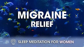 Migraine Relief // Sleep Meditation for Women