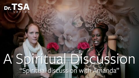 Spiritual Discussion with Amanda