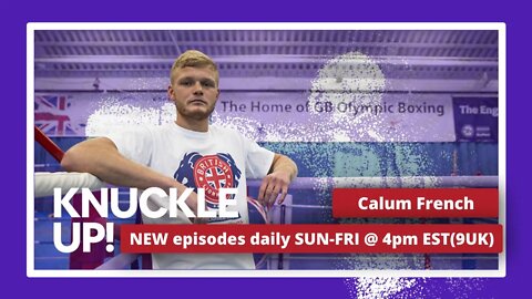 Calum French | Knuckle Up with Mike Orr | Talkin Fight