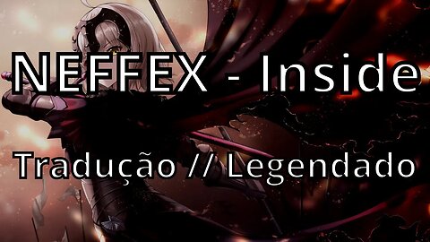 NEFFEX - Inside ( Tradução // Legendado )