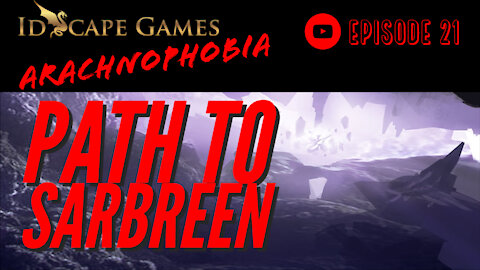 DND - Arachnophobia - Episode 21 - The Path to Sarbreen