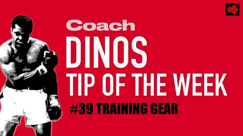 DINO'S BOXING TIP OF THE WEEK #39 TRAINING GEAR