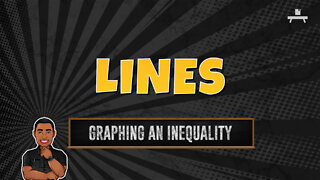 Lines | Graphing an Inequality