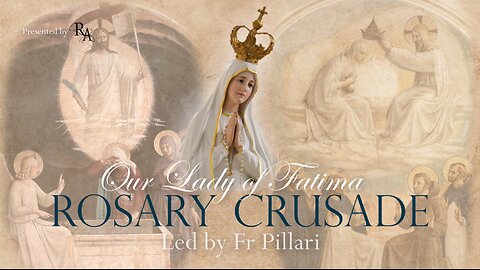 Wednesday, 13th March 2024 - Our Lady of Fatima Rosary Crusade
