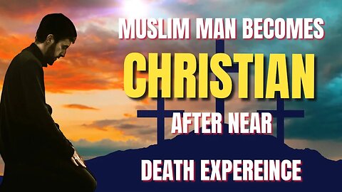 Muslim Man Becomes Christian After NDE - Near Death Experience