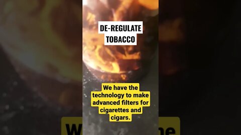 DE-REGULATE TOBACCO.