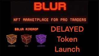 Blur NFT Marketplace: Delay Of Blur Token Launch
