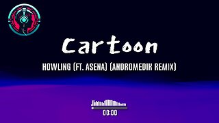 Cartoon - Howling (ft. Asena) (Andromedik Remix)