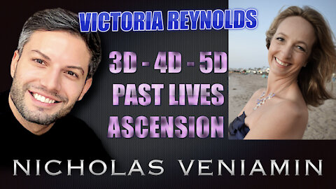 Victoria Reynolds Discusses 3D-4D-5D, Past Lives and Ascension with Nicholas Veniamin