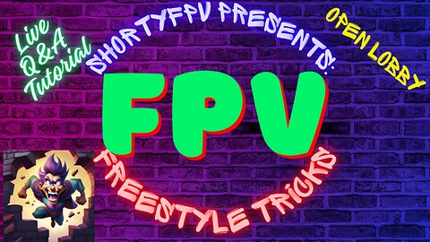 ShortyFPV's SHENANIGANS Presents: FPV Freestyle Tricks, Live Q&A