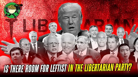 Is There Room For Leftist In The Libertarian Party?
