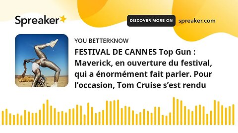 FESTIVAL DE CANNES Top Gun : Maverick, en ouverture du festival, qui a énormément fait parler. Pour