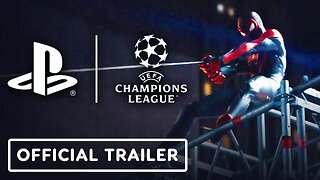 PlayStation x UEFA Champions League - Official Trailer