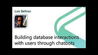 2021 Data.SQL.Saturday.LA presents: Building user interactions with chatbots