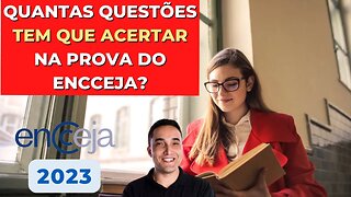 QUANTAS QUESTÕES TEM QUE ACERTAR NA PROVA DO ENCCEJA?