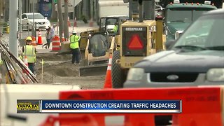 Downtown construction creating traffic headaches