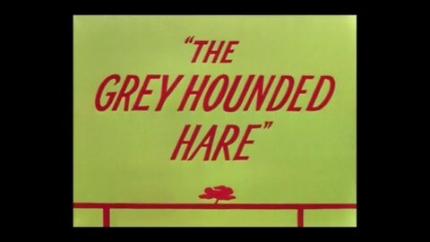1949, 8-6, Merrie Melodies, The Grey Hounded Hare
