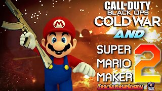 🔴CoD Black Ops Cold War & Mario Maker 2: Let's Get Confusing