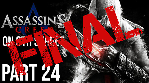 Assassin's Creed on 6th Street Part FINAL