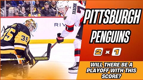 Will there be a playoff with this score...Pittsburg Penguins News