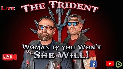 Women if you won't? She Will! The Trident