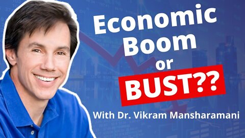 Economic Boom or Bust? - with Dr. Vikram Mansharamani