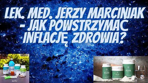 Lek. Med. Jerzy Marciniak - jak powstrzymać inflację zdrowia?