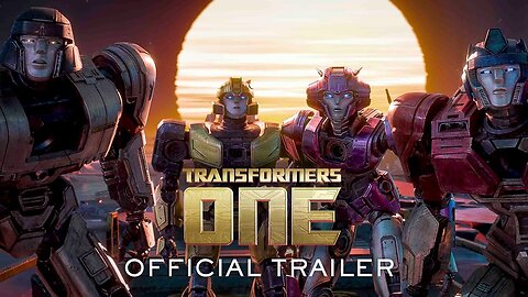 Transformers One- Official Trailer