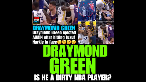 RBS Ep #3. Warriors’ Draymond Green ejected vs. Suns after striking Jusuf Nurkic