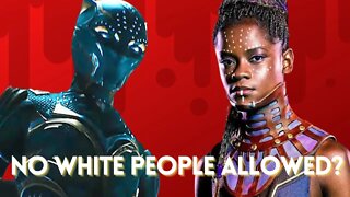 White People Shouldn't Watch Black Panther 2?