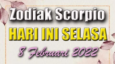 Ramalan Zodiak Scorpio Hari Ini Selasa 8 Februari 2022 Asmara Karir Usaha Bisnis Kamu!