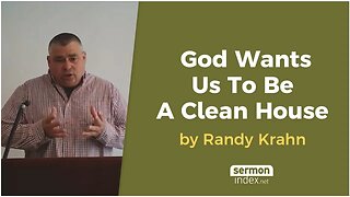 God Wants Us To Be A Clean House by Randy Krahn