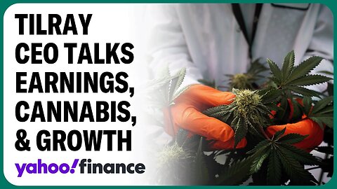 Tilray CEO talks cannabis legalization, earnings, growth, and price