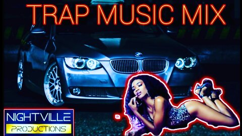 TRAP MUSIC VIDEO MIX BASS BOOSTED CARS GIRLS AND NIGHTLIFE