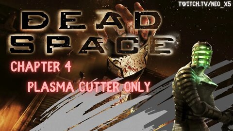 Let's Play: Dead Space (X360) - Chapter 4 - Plasma Cutter Only