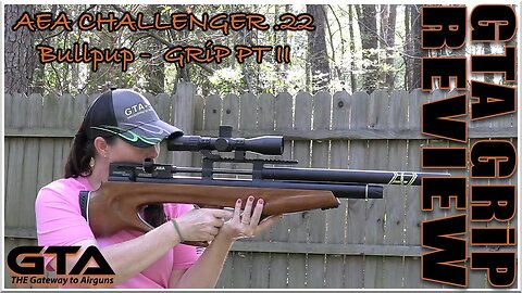 AEA CHALLENGER .22 – GRiP Review PT II - Gateway to Airguns Review