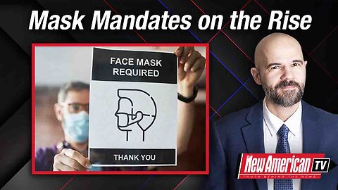 The New American TV | Mask Mandates on the Rise