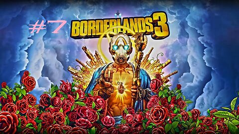 Borderlands 3: Part 7