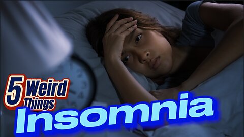 5 Weird Things - Insomnia