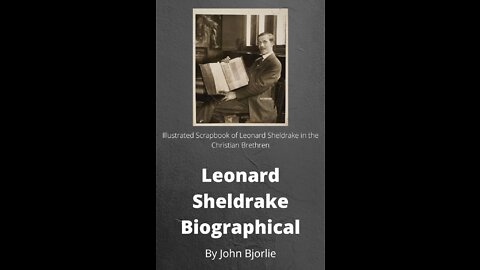 Leonard Sheldrake Biography by John Bjorlie