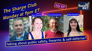 The Sharpe Club! Talking about Public Safety, Firearms & Self-Defense? LIVE panel talk!