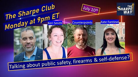 The Sharpe Club! Talking about Public Safety, Firearms & Self-Defense? LIVE panel talk!