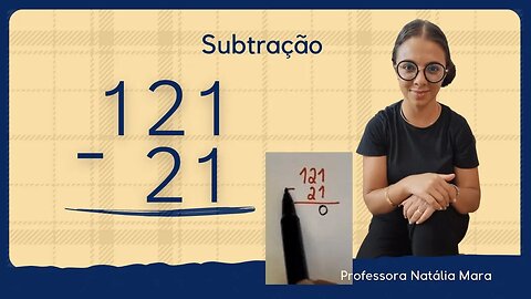 121-21 | 121 menos 21 | Conta de menos passo a passo | Matemática básica