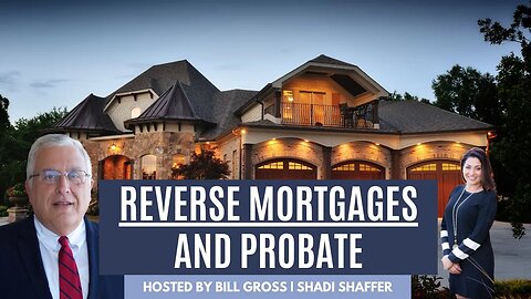 How Do Reverse Mortgages Work In Probate?