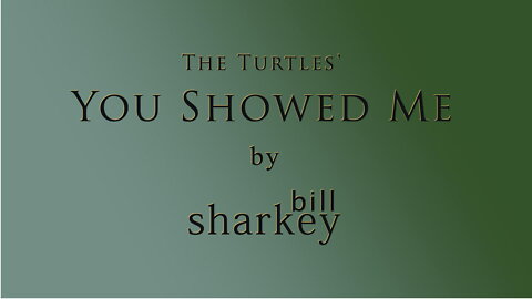 You Showed Me - Turtles, The (cover-live by Bill Sharkey)