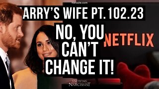 Harry´s Wife 102.23 No, You Can't Change It! (Meghan Markle)