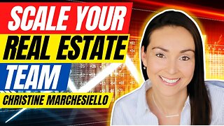 How to Lead and Scale Your Real Estate Team With Christine Marchesiello