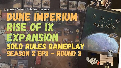 Dune Imperium S2E3 - Season 2 Episode 3 - Rise of Ix Expansion - Gameplay Round 3