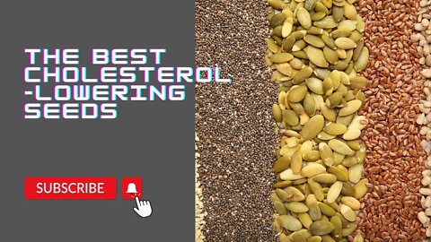 The Best Cholesterol Lowering Seeds